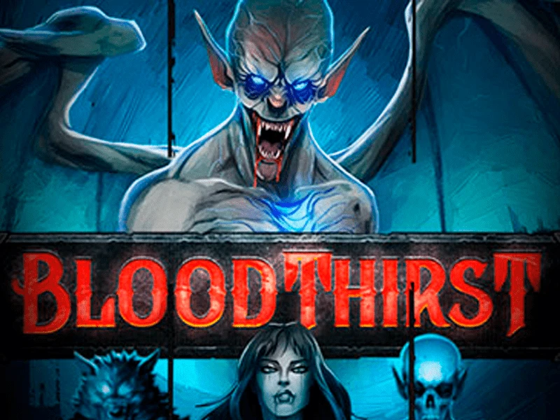 Bloodthirst (Кровожадность или Жажда Крови) от Hacksaw Gaming